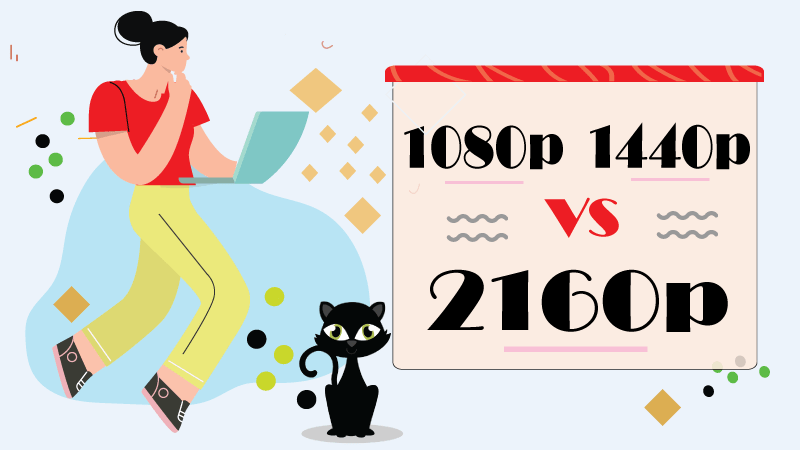 1080p vs 1440p vs 2160p: The comparison