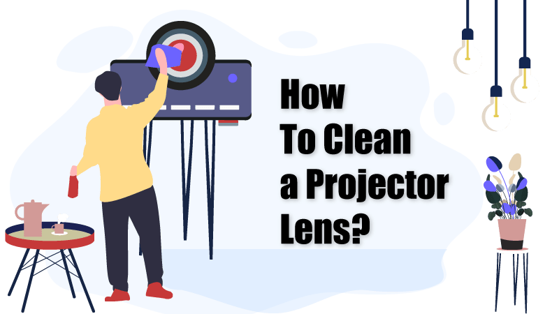 How to Properly Clean a Projector Lens