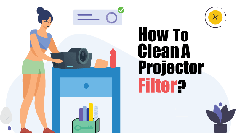 how to clean a projector filter?