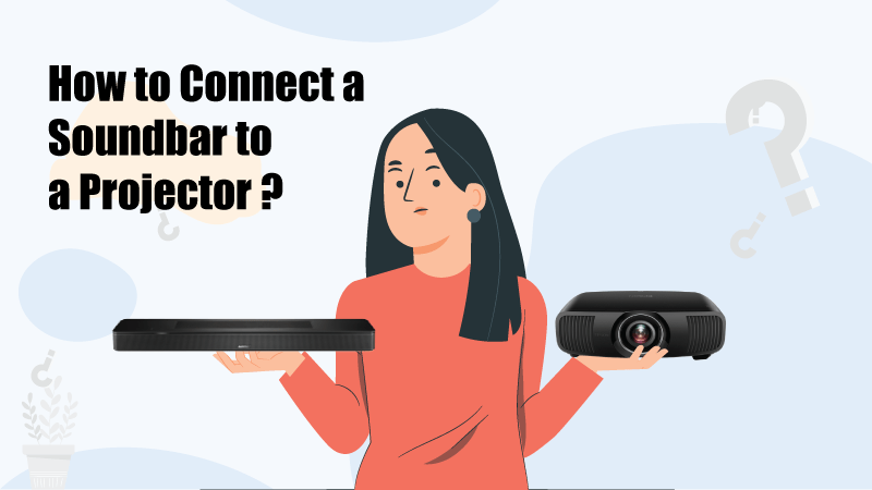 How to Connect a Soundbar to a Projector