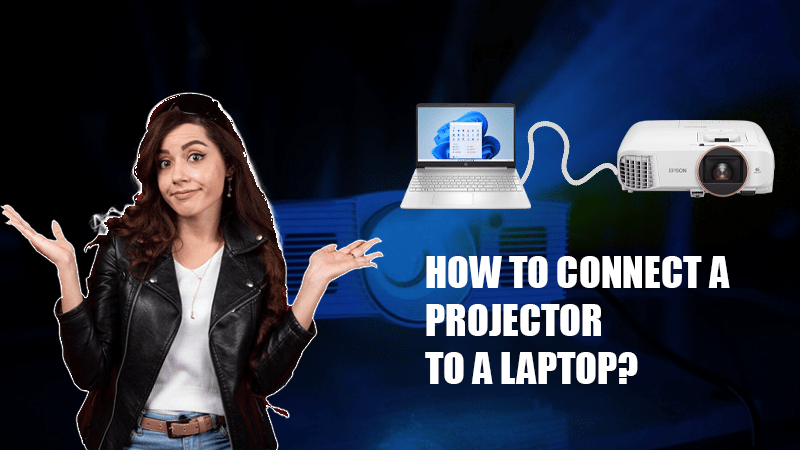 How to connect a Projector to a Laptop? 